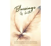 Blessings of Faith: Faith Journal for Women with Daily Guided Prompts for Blessings, Reflections, and Answered Prayers - 6" x 9" Wide-Lined Journal, 144 Pages