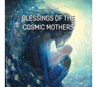 Blessings Of The Cosmicmothers