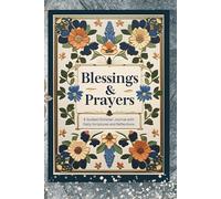 Blessings & Prayers: A Guided Christian Journal with Daily Scriptures and Reflections.
