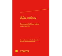 Bleu corbeau: Le roman d’Adriana Lisboa en perspective: 1