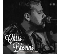 Blevins, Chris - Better Than Alone