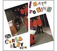 Bley, Carla - I Hate to Sing