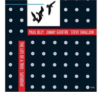 Bley/Giuffre/Swallow - Life Of A Trio: Saturday