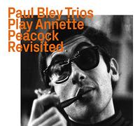 Bley,Paul - Paul Bley Trios Play Annette Peacock Revisited