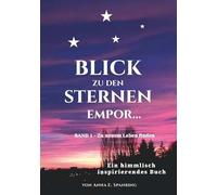 Blick zu den Sternen empor...: Band 1: Zu neuem Leben finden