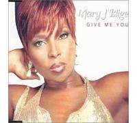 Blige, Mary J. - Give Me You ?????
