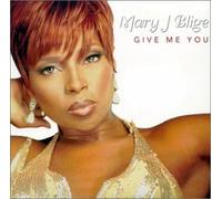 Blige, Mary J. - Give Me You