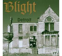 Blight - Detroit: The Dream Is Dead - The Collect