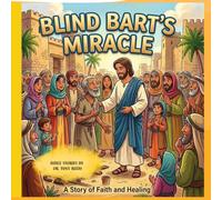 Blind Bart's Miracle: Bible Stories by Tony Rizzo