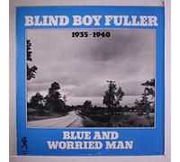 BLIND BOY FULLER - blue and worried man