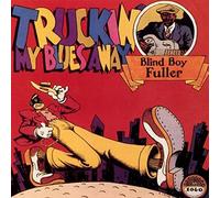 Blind Boy Fuller - Truckin My Blues Away