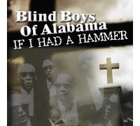 Blind Boys Of Alabama - If I Had A Hammer