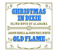 Blind Boys Of Alabama/Isbell/White - Christmas In Dixie/Old Flame
