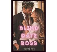 Blind Date Boss: A Fake Engagement Office Romance