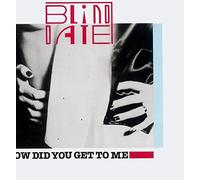 BLIND DATE - HOW DID YOU GET TO ME
