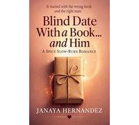 Blind Date With a Book… and Him: A Spicy, Slow-Burn Romance