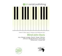 Blind John Davis: Jazz, Boogie-woogie, Pianist, Singer, Merline Johnson, Big Bill Broonzy, Sonny Boy Williamson, Tampa Red