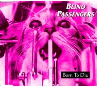 Blind Passengers - Born to die [Single-CD]