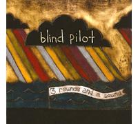 Blind Pilot - 3 Rounds and a Sound