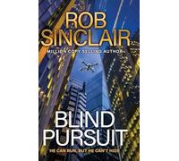 Blind Pursuit: The BRAND NEW high-stakes espionage thriller from Rob Sinclair for 2026