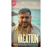 Blind Vacation: A Curvy Girl / Dad Bod Grumpy Sunshine Instalove Romance