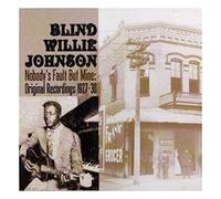 Blind Willie Johnson - Nobodys Fault But Mine