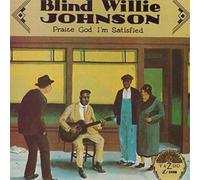 Blind Willie Johnson Praise God I'm Satisfied (CD) Album