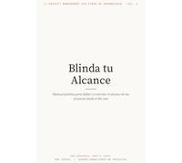 Blinda tu Alcance: Manual práctico para definir y controlar el alcance de tus proyectos desde el día uno