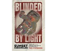 Blinded by Light: Season One, Episode Four of The Sunset Chronicles