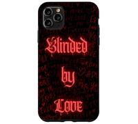 Blinded By Love Light Up Love Letter Goth Dark Romance Custodia per iPhone 11 Pro Max