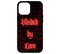 Blinded By Love Light Up Love Letter Goth Dark Romance Custodia per iPhone 12 Pro Max
