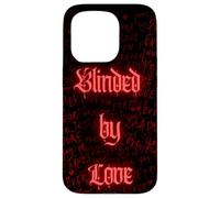 Blinded By Love Light Up Love Letter Goth Dark Romance Custodia per iPhone 15 Pro