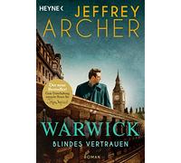 Jeffrey Archer Marti Blindes Vertrauen: Roman (Die Warwick-Saga, Ba (Tascabile)