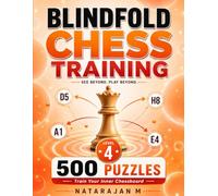 Blindfold Chess Training - Level 4 Master: Middlegame Positions: 10-16 Pieces - 500 Puzzles for Elite Board Vision