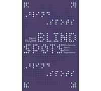 Blindspots: Why Security Still Fails in Smart Organizations