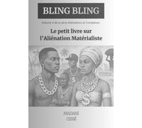 BLING BLING: Le petit livre sur l’Aliénation Matérialiste
