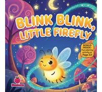 Blink Blink, Little Firefly: A Gentle Rhyming Story About Rest, Friendship, and Finding Your Glow