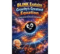 BLINK Explains Gravity’s Greatest Equation: A Comic Journey Into Einstein’s Field Equations
