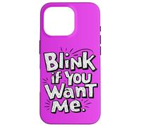 Blink Se Mi Vuoi - Sarcastico Divertente Custodia per iPhone 16 Pro