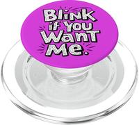 Blink Se Mi Vuoi - Sarcastico Divertente PopSockets PopGrip per MagSafe