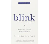 Blink: The Power of Thinking Without Thinking