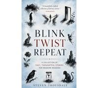 Blink Twist Repeat: A Collection of Fast Thoughtful Stories for Modern Readers: 3
