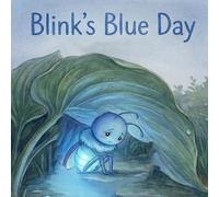 Blink's Blue Day: Sometimes the bravest thing you can do... is just be blue.