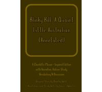Blinky Bill: The Quaint Little Australian (Annotated): A Charlotte Mason - Inspired Edition with Narration, Nature Study, Vocabulary & Discussion