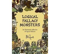 Logical Fallacy Monsters: An illustrated guide to logical fallacies