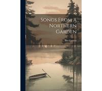 Bliss 1861-1929 Carman Songs From a Northern Garden (Tascabile)