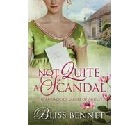 Bliss Bennet Not Quite a Scandal (Tascabile) Audacious Ladies of Audley