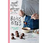 Bliss Bites: Vegan, Gluten- and Dairy-Free Treats from the Kenko Kitchen