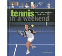 Bliss Dominic Tennis in a Weekend (Copertina rigida)