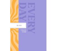 Bliss Every Day: A Daily Practice for Harmony and Delight